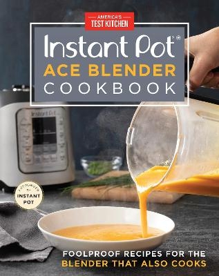 The Instant Pot Ace Blender -  America's Test Kitchen