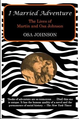 I Married Adventure - Osa Johnson