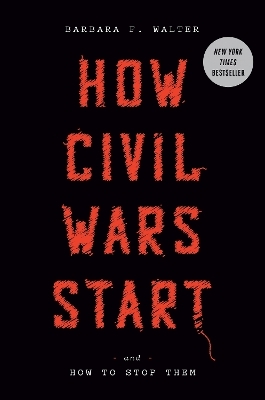 How Civil Wars Start - Barbara F. Walter