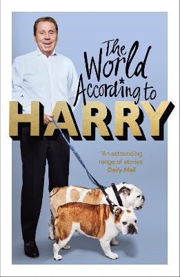 The World According to Harry - Harry Redknapp