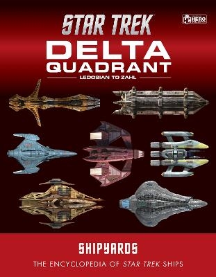 Star Trek Shipyards: The Delta Quadrant Vol. 2 - Ledosian to Zahl - Ian Chaddock, Marcus Reily