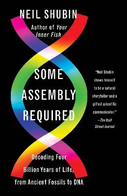 Some Assembly Required - Neil Shubin