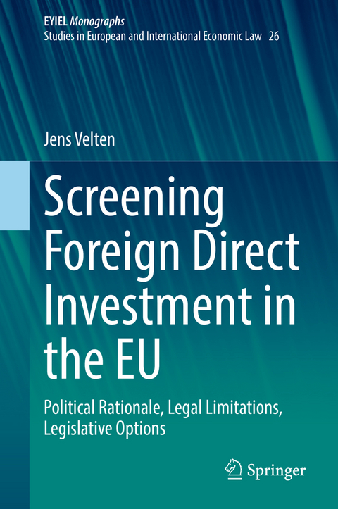 Screening Foreign Direct Investment in the EU - Jens Velten