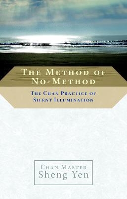 The Method of No-Method - Sheng Yen