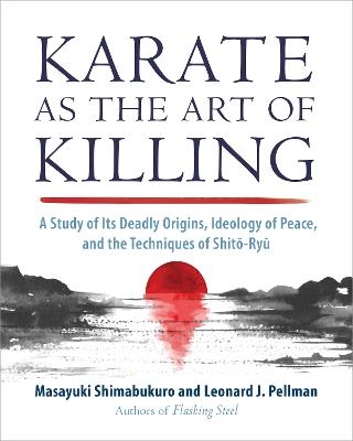 Karate as the Art of Killing - Masayuki Shimabukuro, Leonard J. Pellman