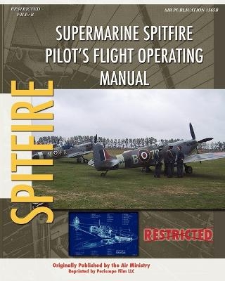 Supermarine Spitfire Pilot's Flight Operating Manual - Air Ministry