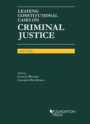 Leading Constitutional Cases on Criminal Justice, 2022 - Lloyd L. Weinreb