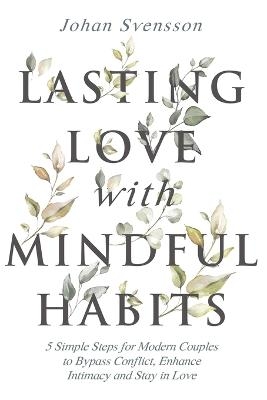 Lasting Love with Mindful Habits - Johan Svensson