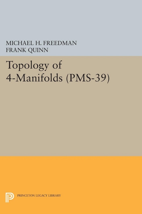 Topology of 4-Manifolds (PMS-39), Volume 39 - Michael H. Freedman, Frank Quinn