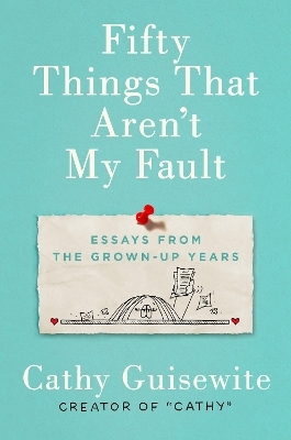 Fifty Things That Aren't My Fault - Kathy Guisewite