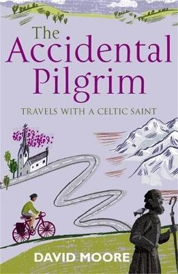 Accidental Pilgrim - David Moore