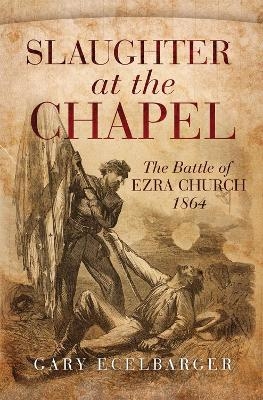 Slaughter at the Chapel - Gary Ecelbarger