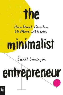 The Minimalist Entrepreneur - Sahil Lavingia