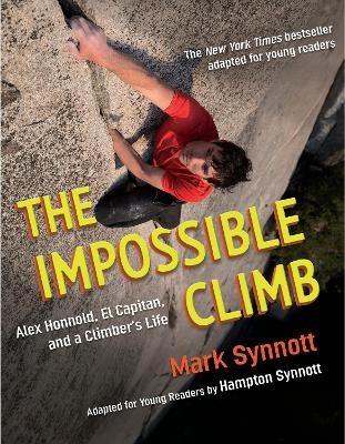 The Impossible Climb (Young Readers Adaptation) - Mark Synnott, Hampton Synnott