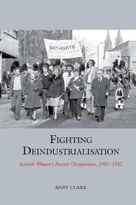 Fighting Deindustrialisation - Andy Clark