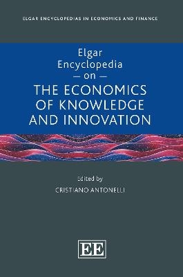 Elgar Encyclopedia on the Economics of Knowledge and Innovation - 