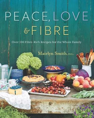 Peace, Love and Fibre - Mairlyn Smith