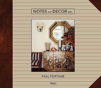 Notes on Decor, Etc - Paul Fortune