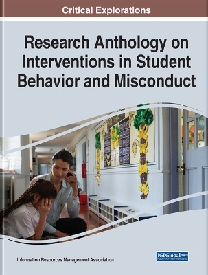 Research Anthology on Interventions in Student Behavior and Misconduct - 