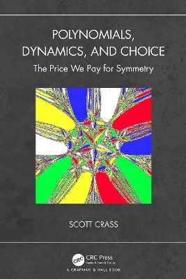 Polynomials, Dynamics, and Choice - Scott Crass