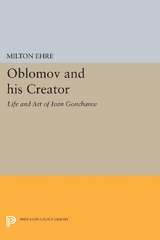 Oblomov and his Creator -  Milton Ehre