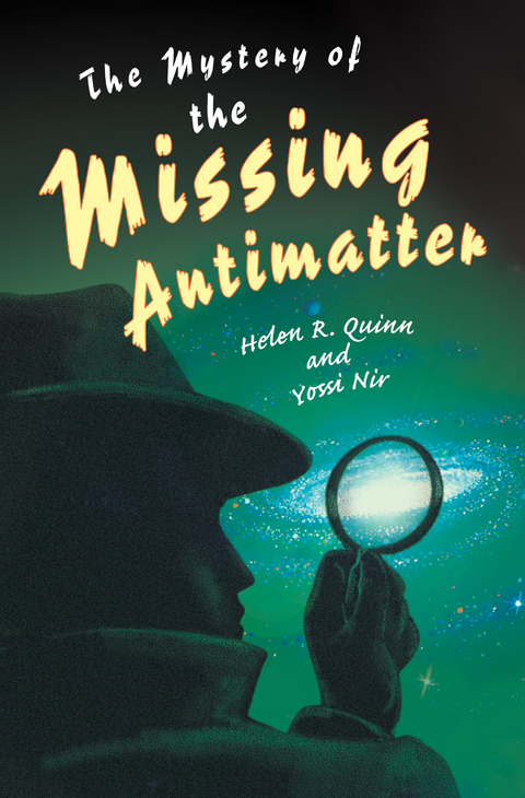 Mystery of the Missing Antimatter -  Yossi Nir,  Helen R. Quinn