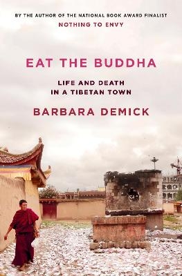 Eat the Buddha - Barbara Demick