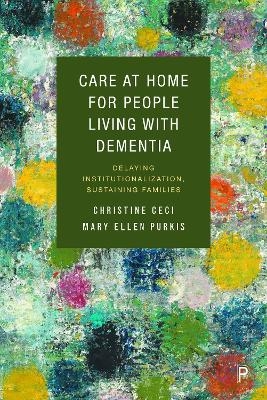 Care at Home for People Living with Dementia - Christine Ceci, Mary Ellen Purkis