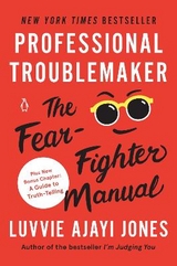 Professional Troublemaker - Ajayi Jones, Luvvie