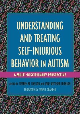 Understanding and Treating Self-Injurious Behavior in Autism - 