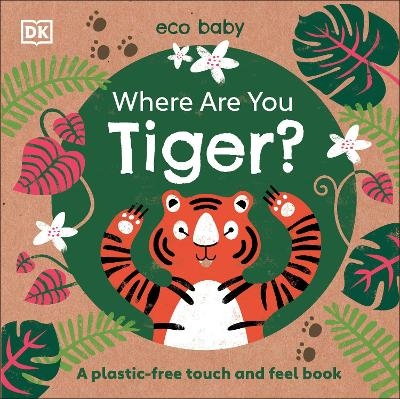 Eco Baby Where Are You Tiger? -  Dk