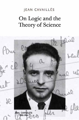 On Logic and the Theory of Science - Jean Cavailles, Gaston Bachelard