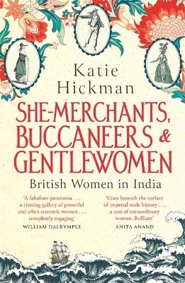 She-Merchants, Buccaneers and Gentlewomen - Katie Hickman