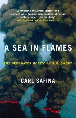 A Sea in Flames - Carl Safina