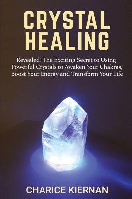 Crystal Healing - Charice Kiernan