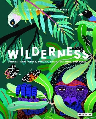 Wilderness: Earth's Amazing Habitats - Mia Cassany