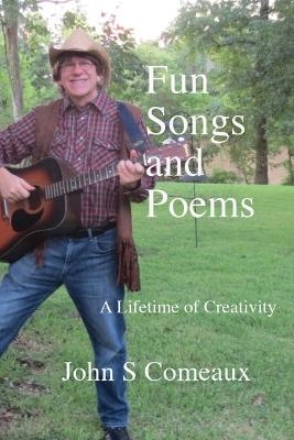 Fun Songs and Poems - John Comeaux