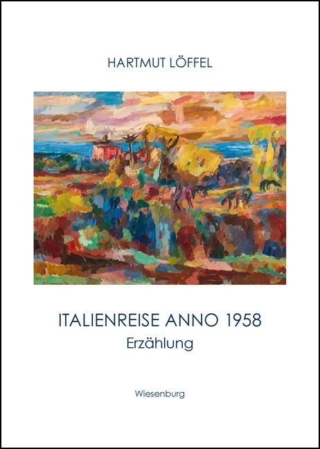 Italienreise anno 1958 - Hartmut Löffel