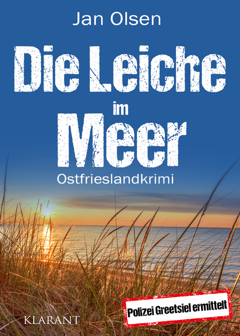 Die Leiche im Meer. Ostfrieslandkrimi - Jan Olsen