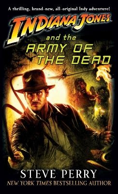 Indiana Jones and the Army of the Dead - Steve Perry