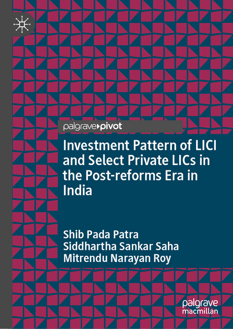 Investment Pattern of LICI and Select Private LICs in the Post-reforms Era in India - Shib Pada Patra, Siddhartha Sankar Saha, Mitrendu Narayan Roy