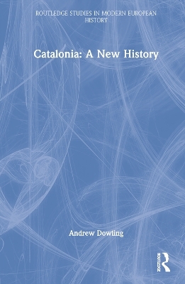 Catalonia: A New History - Andrew Dowling