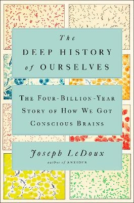 The Deep History of Ourselves - Joseph Ledoux