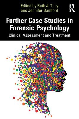 Further Case Studies in Forensic Psychology - 