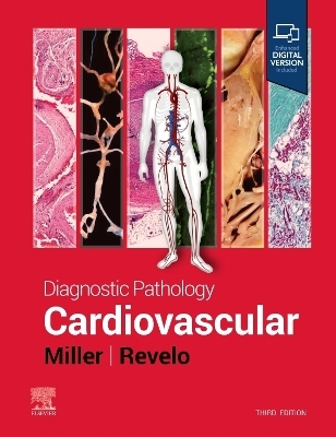 Diagnostic Pathology: Cardiovascular - Dylan V. Miller, Monica P. Revelo