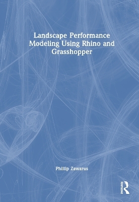 Landscape Performance Modeling Using Rhino and Grasshopper - Phillip Zawarus