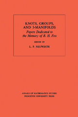 Knots, Groups and 3-Manifolds (AM-84), Volume 84 -  Lee Paul Neuwirth
