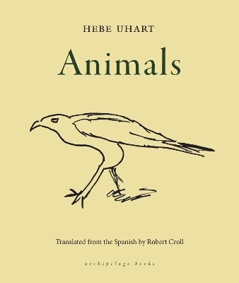 Animals - Hebe Uhart, Robert Croll