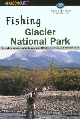 Fishing Glacier National Park - Russ Schneider