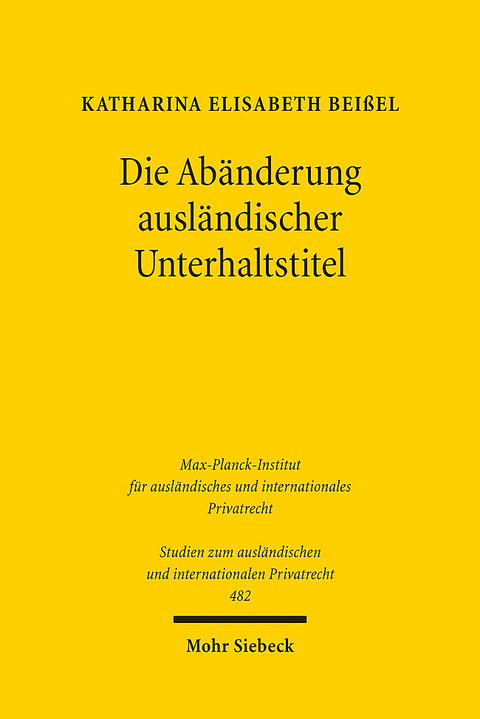 Die Abänderung ausländischer Unterhaltstitel - Katharina Elisabeth Beißel